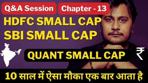 HDFC Small Mutual Fund AXIS Small Mutual Fund QUANT Mid Cap Fund