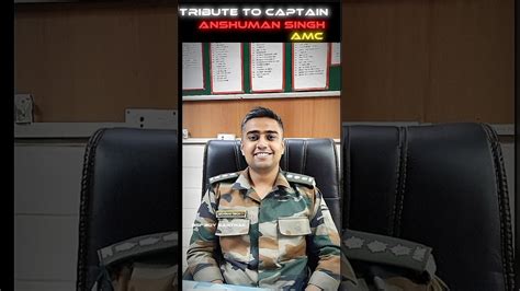 Tribute To Captain Anshuman Singh AMC BSF BOY SARTHAK Army