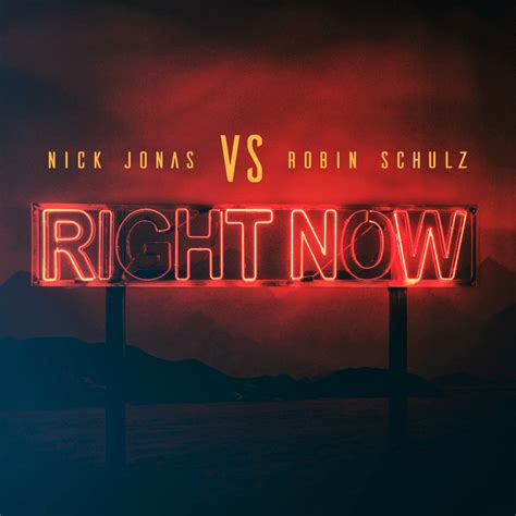 Nick Jonas And Robin Schulz Right Now Lyrics Genius Lyrics