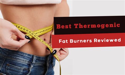 5 Best Thermogenic Fat Burners Ranked And Rated For 2024