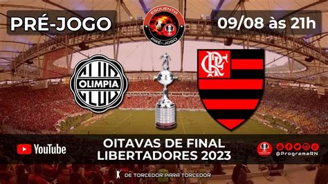 09 08 2023 PRÉ JOGO ProgramaRN ESQUENTA Olimpia x Flamengo Taça