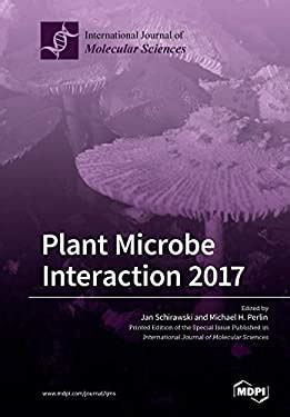 Plant Microbe Interaction 2017 book by Jan Schirawski, Michael H ...