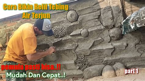 Cara Membuat Relif Tebing Air Terjun Mudah Dan Cepat Elmu Katon