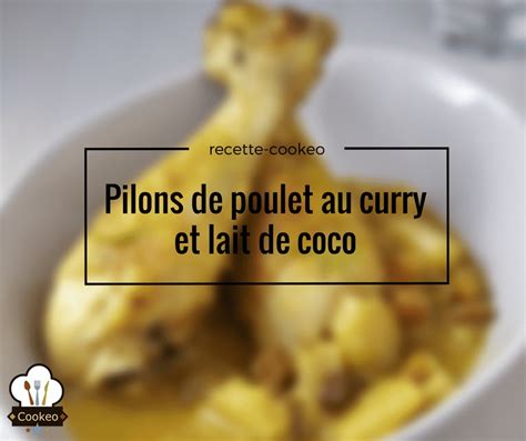 Pilons De Poulet Au Curry Et Lait De Coco Recette Cookeo