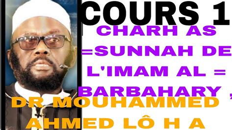 COURS 1 CHARH AS SUNNAH DE L IMAM AL BARBAHARY DR MOUHAMMED AHMED