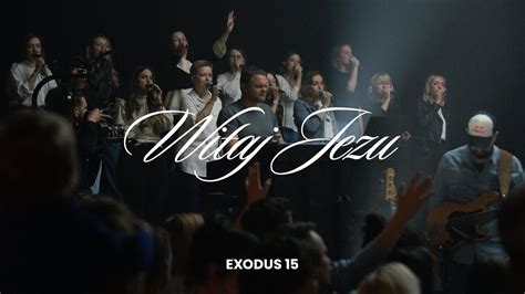 Witaj Jezu Exodus Youtube