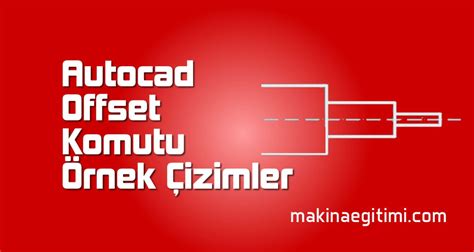 Autocad Offset Komutu Nasıl Kullanılır Örnek Çizimler Makine Eğitimi