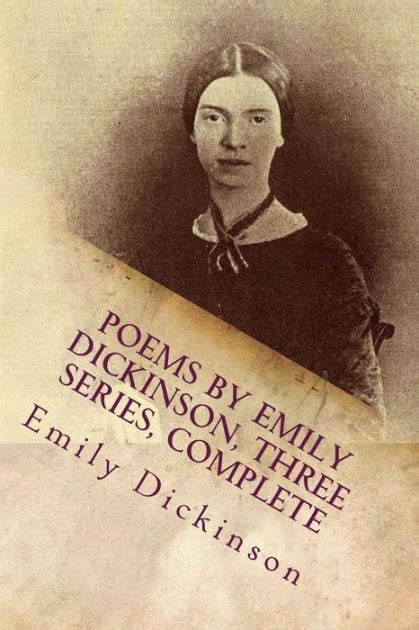 Poems By Emily Dickinson Three Series Complete By Emily Dickinson