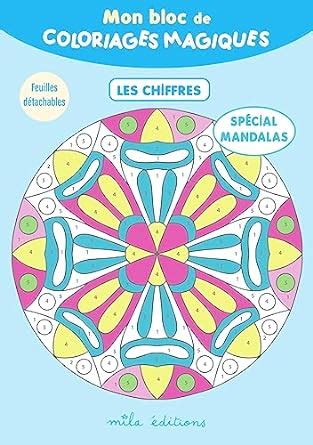 Mon bloc de coloriages magiques Spécial Mandalas Les chiffres