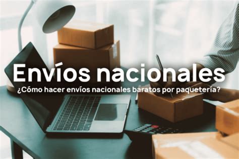 Cómo hacer envíos nacionales baratos por paquetería