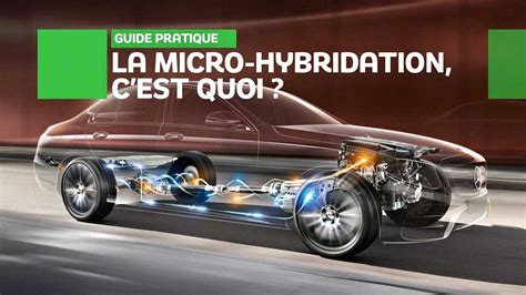 Les Micro Hybrides Ou Mild Hybrid Ont La Forme Délectrification La Plus Simple Mais Ils Sont