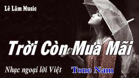 Karaoke Trời Còn Mưa Mãi Tone Nam Lê Lâm Music YouTube