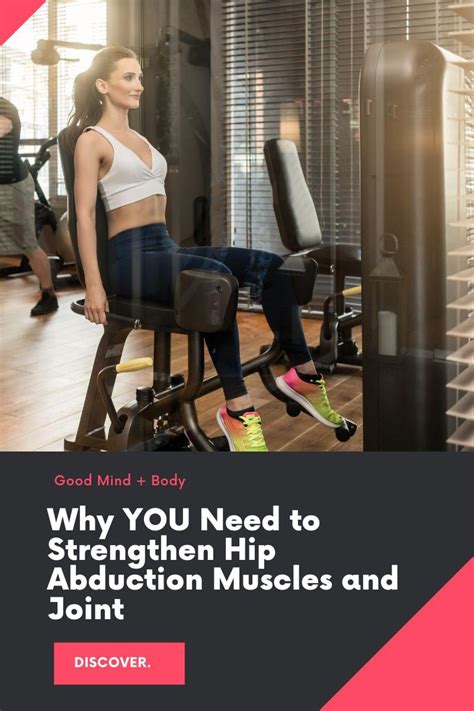 Why You Need To Strengthen Your Hip Abduction Muscles And Joint Good Mind And Body