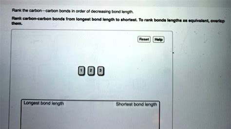 Solved Rank The Carbon Carbon Bonds In Order Ol Decreasing Bond Length