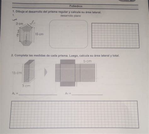 Poliedros 1 Dibuja el desarrollo del prisma regular y calcula su área