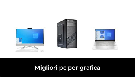 Migliori Pc Per Grafica Nel Secondo Esperti