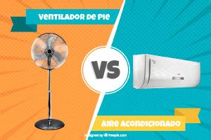 Comparaci N Aire Acondicionado Vs Ventilador De Pie