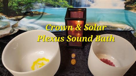 Crown Solar Plexus Chakra Sound Bath Youtube