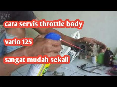 Cara Servis Throttle Body Honda Vario Throttle Body Vario