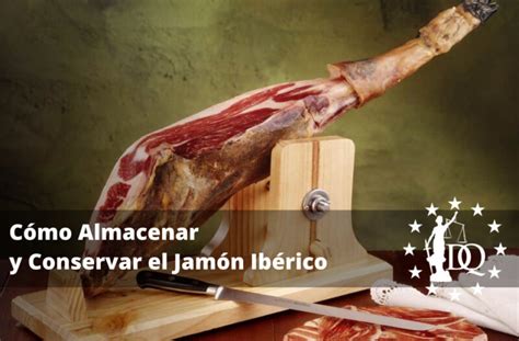 Cómo Almacenar y Conservar el Jamón Ibérico