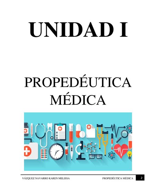 Unidad I Ipc Ii Unidad I PropedÉutica MÉdica La PropedÉutica MÉdica