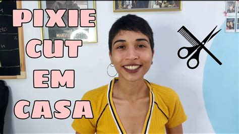 Cortando Meu Cabelo Pixie Sozinha Youtube