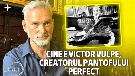 Victor Vulpe românul care a cucerit lumea cu pantoful perfect Am