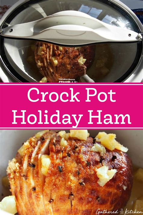 Crock Pot Holiday Ham Gathered In The Kitchen Recipe Slow Cooker Spiral Ham Recipe