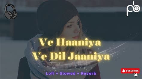 Ve Haaniya Ve Dil Jaaniya Lofi Version Slowed X Reverb Ravi Dubey