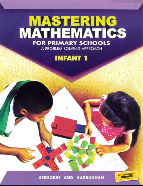 Mastering Mathematics For Primary Schools Infant 1 By Seegobin And Harbukhan The Crayonbox