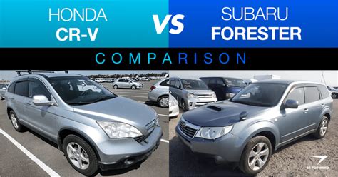 Honda Cr V Vs Subaru Forester Pros And Cons Of Each Small Suv Design Corral