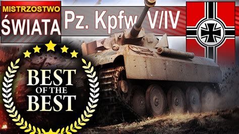 Pz Kpfw V Iv Najlepsza Bitwa W Historii World Of Tanks Youtube