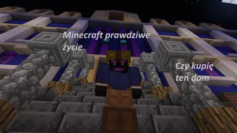 Minecraft prawdziwe życie 1 CZy kupię ten dom YouTube