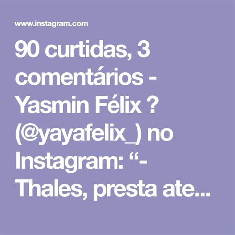 90 curtidas 3 comentários Yasmin Félix yayafelix no Instagram