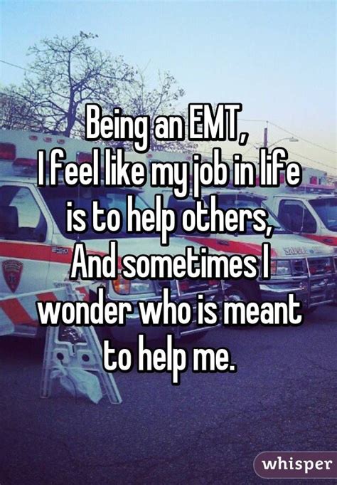 Being An Emt Emergency Medical Technician Emergency Medical Services Firefighter Paramedic