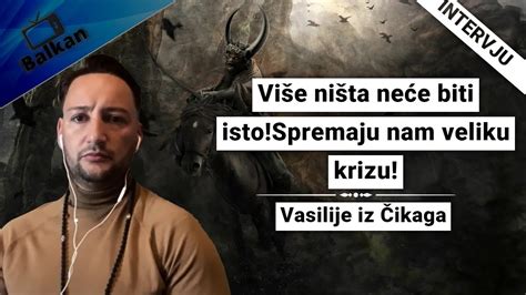 Vasilije Iz Ikaga Vi E Ni Ta Ne E Biti Isto Ono To Sledi Bi E