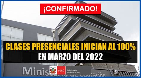 ¡confirmado Clases Presenciales Inician Al 100 En Marzo Del 2022