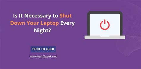 Is It Necessary To Shut Down Your Laptop Every Night Tech2geek