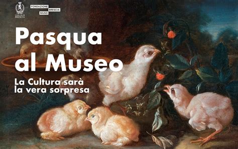 Pasqua E Pasquetta Ai Musei Un Ricco Cartellone Di Iniziative Per