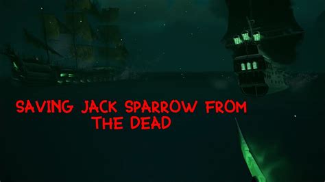 Saving Jack Sparrow From The Dead Sea Of Thieves A Pirates Life Rd