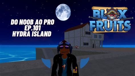 Blox Fruits Noob To Pro Ep 101 Update 18 Youtube