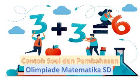 Contoh Soal Dan Pembahasan Olimpiade Matematika SD Muhyidin SKM