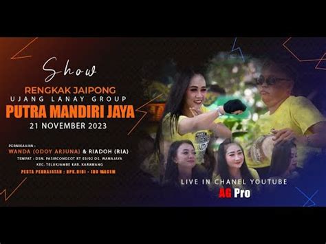 LIVE MALAM JAIPONG UJANG LANAY GROUP PUTRA MANDIRI JAYA 21 11