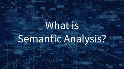 What Is Semantic Analysis of a Website and Why Does It Matter?