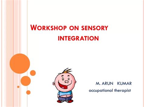 Ppt Workshop On Sensory Integration Powerpoint Presentation Id 9097003