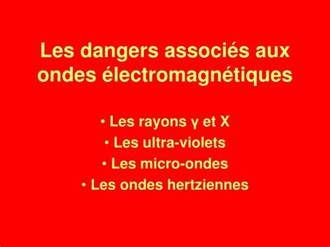 PPT Les dangers associés aux ondes électromagnétiques PowerPoint