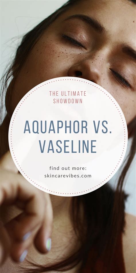 Aquaphor Vs Vaseline The Ultimate Showdown