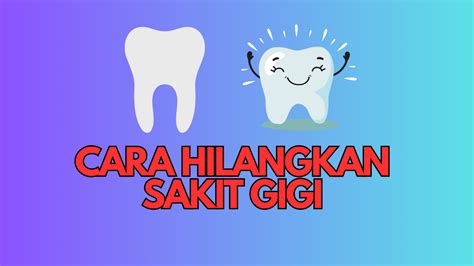 Petua Dan Cara Hilangkan Sakit Gigi Info Pelajar