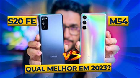 Galaxy M54 Vs S20 Fe Qual é A Melhor Compra Guerra Na Samsung Youtube