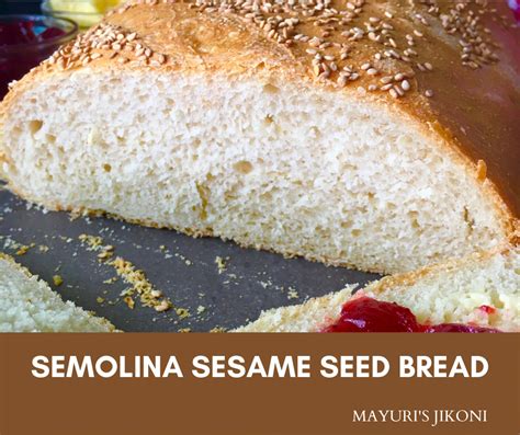 Semolina Sesame Seed Bread - Mayuri's Jikoni baked, bread, home baked ...